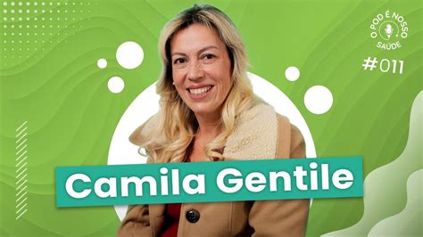 Camila Gentile O Pod É Nosso Saúde 11 YouTube