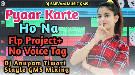 Pyaar Karte Ho Na Dj Remix Hindi Song Flp Project No Voice Tag Hard Gms