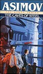 The Caves Of Steel R Daneel Olivaw Book 1 Isaac Asimov