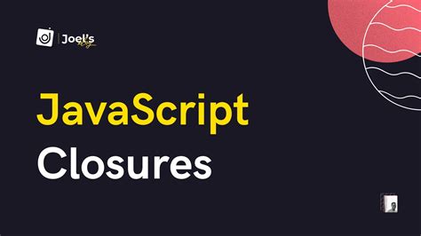 JavaScript Closures How Functions Remember External Variables