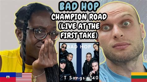 Bad Hop Champion Road Reaction Live At The First Take First Time