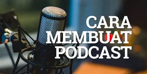 Simak 5 Cara Membuat Podcast Yang Mudah