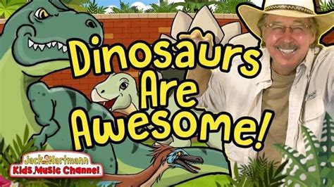 Dinosaurs Are Awesome Jack Hartmann