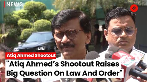 Sanjay Raut If Murder Has Happened In Broad Daylight It Is A Serious