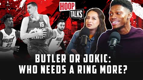 Jimmy Butler Or Nikola Jokic Who Needs The Ring More Nba Finals Game 3 Youtube