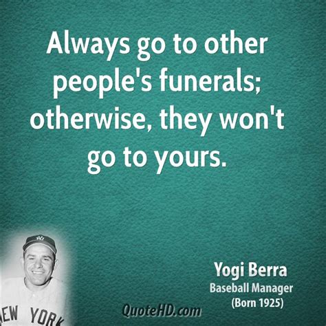 Yogi Berra Quotes About Life. QuotesGram