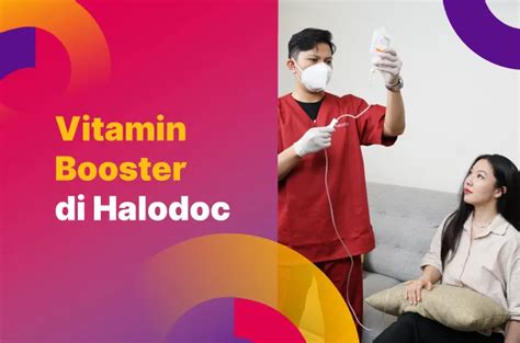 Paket Vitamin Booster Halodoc Layanan Home Care Terpercaya