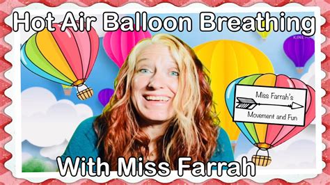 Learn Hot Air Balloon Breathing With Miss Farrah Youtube