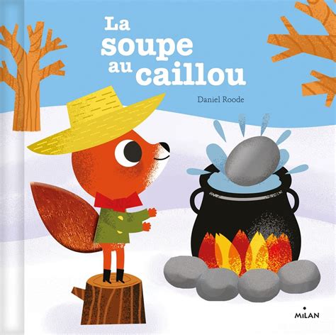 La Soupe Au Caillou Editions Milan