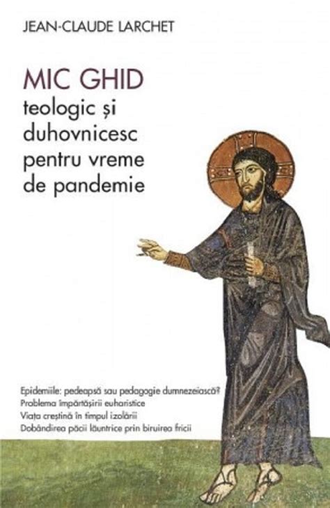 Mic Ghid Teologic Si Duhovnicesc Pentru Vreme De Pandemie Jean Claude