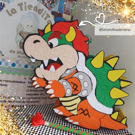 Pi Ata Bowser La Tiendita De Mana Pi Atas Manualidades Pi Atas