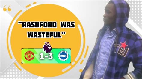 FT MANCHESTER UNITED 1 3 BRIGHTON Yusuf NIGERIAN FAN REACTION EPL