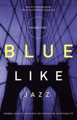 Blue Like Jazz by Donald Miller