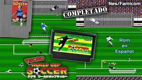 Tecmo World Cup Soccer Completado Rom En Espa Ol Nes Famicom