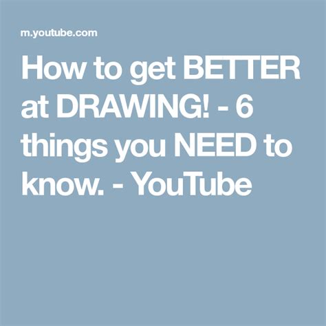 How To Get Better At Drawing 6 Things You Need To Know Youtube How To Get Better Cool