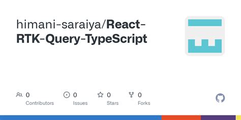 GitHub Himani Saraiya React RTK Query TypeScript