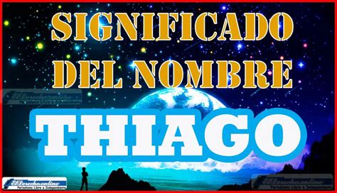 Significado Del Nombre Thiago Su Origen Y M S El Derecho Online