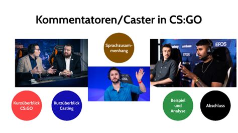 Kommentatoren in CS GO by Horst Günter on Prezi