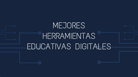 Herramientas Digitales Educativas Recomendadas2024