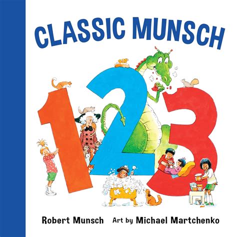 Classic Munsch 123 Classic Munsch Concepts Munsch Robert