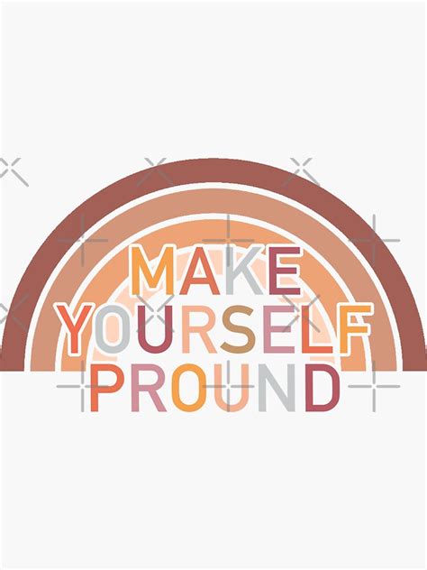 Make Yourself Proud Sticker By Heypongs Redbubble