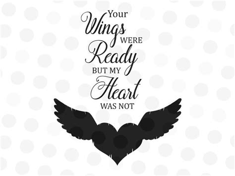 Your Wings Were Ready But My Heart Was Not Svg Png By