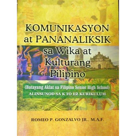 Komunikasyon At Pananaliksik Sa Wika At Kulturang Pilipino K To 12 Romeo P Gonzalvo Jr