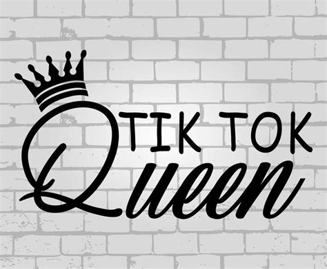 Tiktok Svg Tiktok Queen Svg Tik Tok Queen Svg Queen Svg Etsy Sister