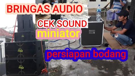 Bringas Audio Cek Sound Persiapan Lapangan Bodang Youtube