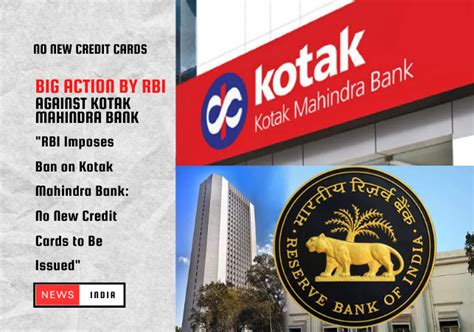 Rbi Takes Action Against Kotak Mahindra Bank Bans New Customer Acquisition And Credit Card Issuance