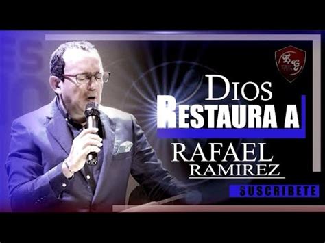 PROFETA RAFAEL RAMÍREZ ES RESTAURADO POR DIOS YouTube