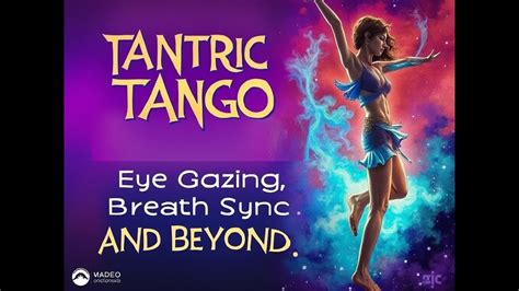 Tantric Tango Eye Gazing Breath Sync And Beyond A Hilarious Guide To Tantric Sex Techniques