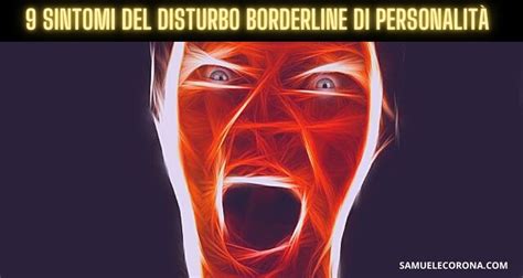 9 Sintomi del Disturbo Borderline di Personalità Samuele Corona