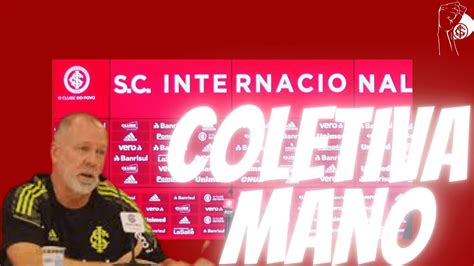 Coletiva completa Mano Notícias do Sport Club Internacional YouTube