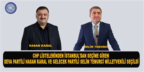 CHP LİSTELERİNDEN İSTANBUL DAN SEÇİME GİREN DEVA PARTİLİ HASAN KARAL VE