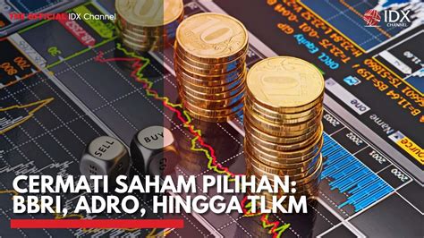 Cermati Saham Pilihan BBRI ADRO Hingga TLKM IDX CHANNEL YouTube