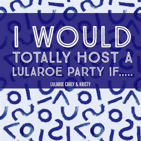 Engagement Post I Would Totally Host A Lularoe Party If Join Our