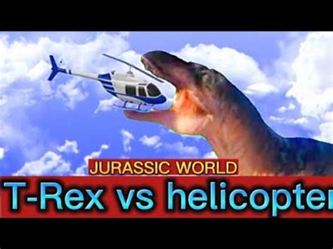 Jurassic Word Dinosaurus T Rex Vs Helicopter Youtube