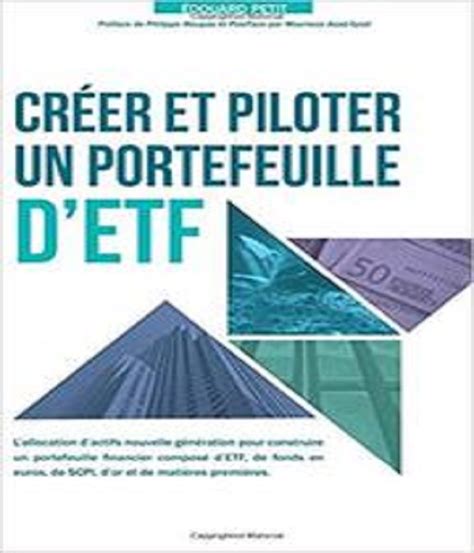 Créer et piloter un Portefeuille dETF Edouard Petit 2017