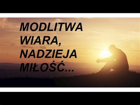 MODLITWA Wiara Nadzieja Miłość modlitwa modlitwy