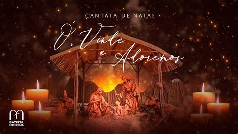 Cantata De Natal Vinde Adoremos H Youtube