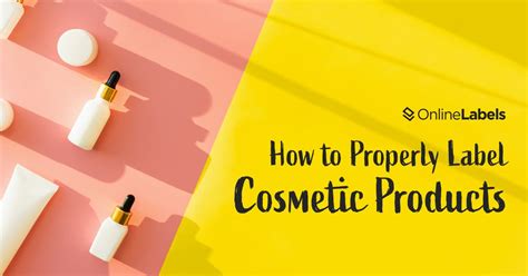 What are the FDA Labeling Requirements for Cosmetic Products?