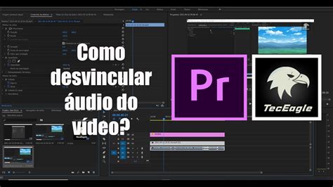 Como desvincular áudio do vídeo no Adobe Premiere Pro YouTube