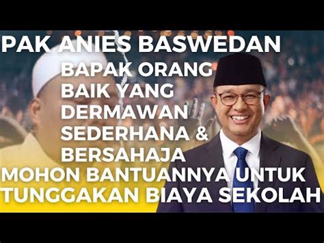 Pak Anies Baswedan Tolong Bantu Biaya Sekolah Anak Anak Saya Yang