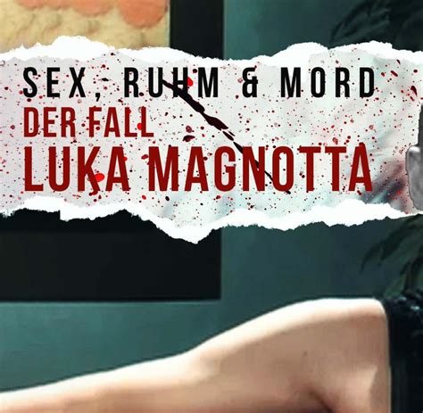 Sex Ruhm And Mord Der Fall Luka Magnotta Video Welt