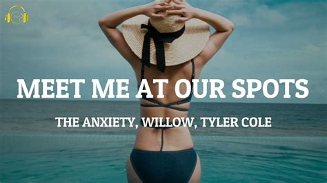 THE ANXIETY WILLOW Tyler Cole Meet Me At Our Spot Lyrics YouTube