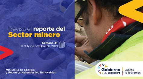 Ministerio de Energía y Recursos Naturales emite reporte semanal minero