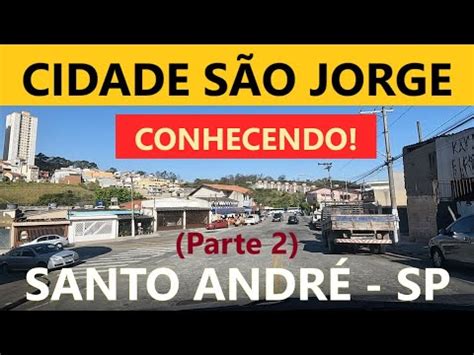 Santo Andr Sp Conhecendo O Cidade S O Jorge Parte Youtube