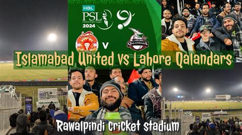 Watched Live Islamabad United Vs Lahore Qalandars Match At Rawalpindi