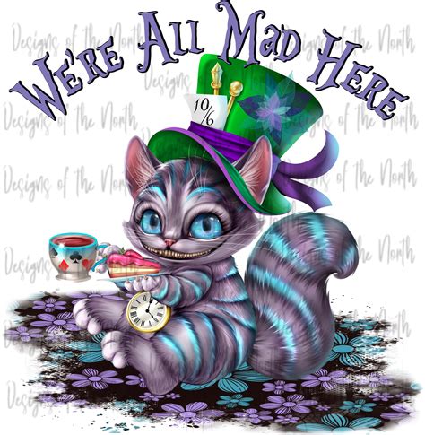 We Re All Mad Here Digital Sublimation Cheshire Cat Etsy